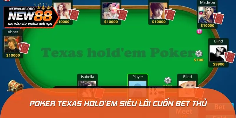 Poker Texas Holdem siêu lôi cuốn bet thủ