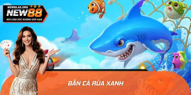 Bắn Cá Rùa Xanh - Bí Kíp Săn Xu Vàng Cực Khủng Tại NEW88