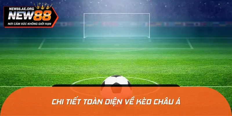 Tổng quan về kèo châu Á