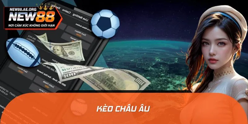 Kèo Châu Âu - Kinh Nghiệm Soi Kèo Chuẩn Xác Cho Người Mới