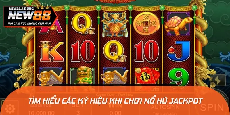 Tìm hiểu các ký hiệu quan trọng khi chơi nổ hũ Jackpot