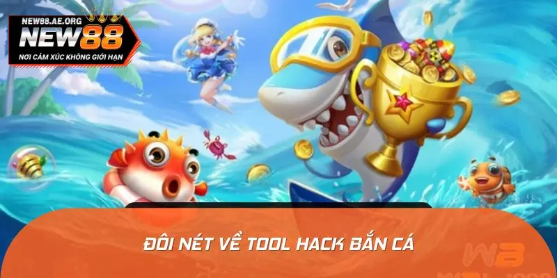 Đôi nét về tool hack bắn cá