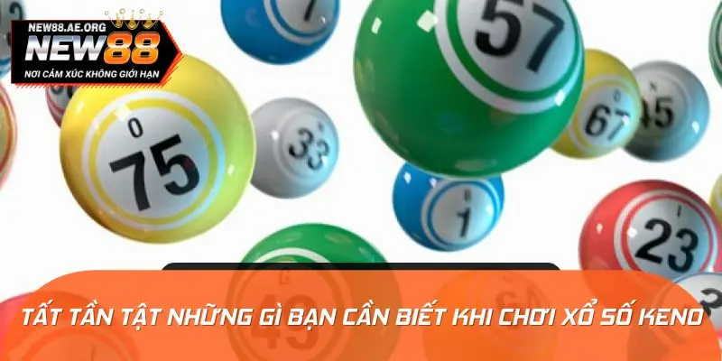 Tất tần tật những gì bạn cần biết khi chơi xổ số Keno